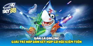 Bắn Cá Online